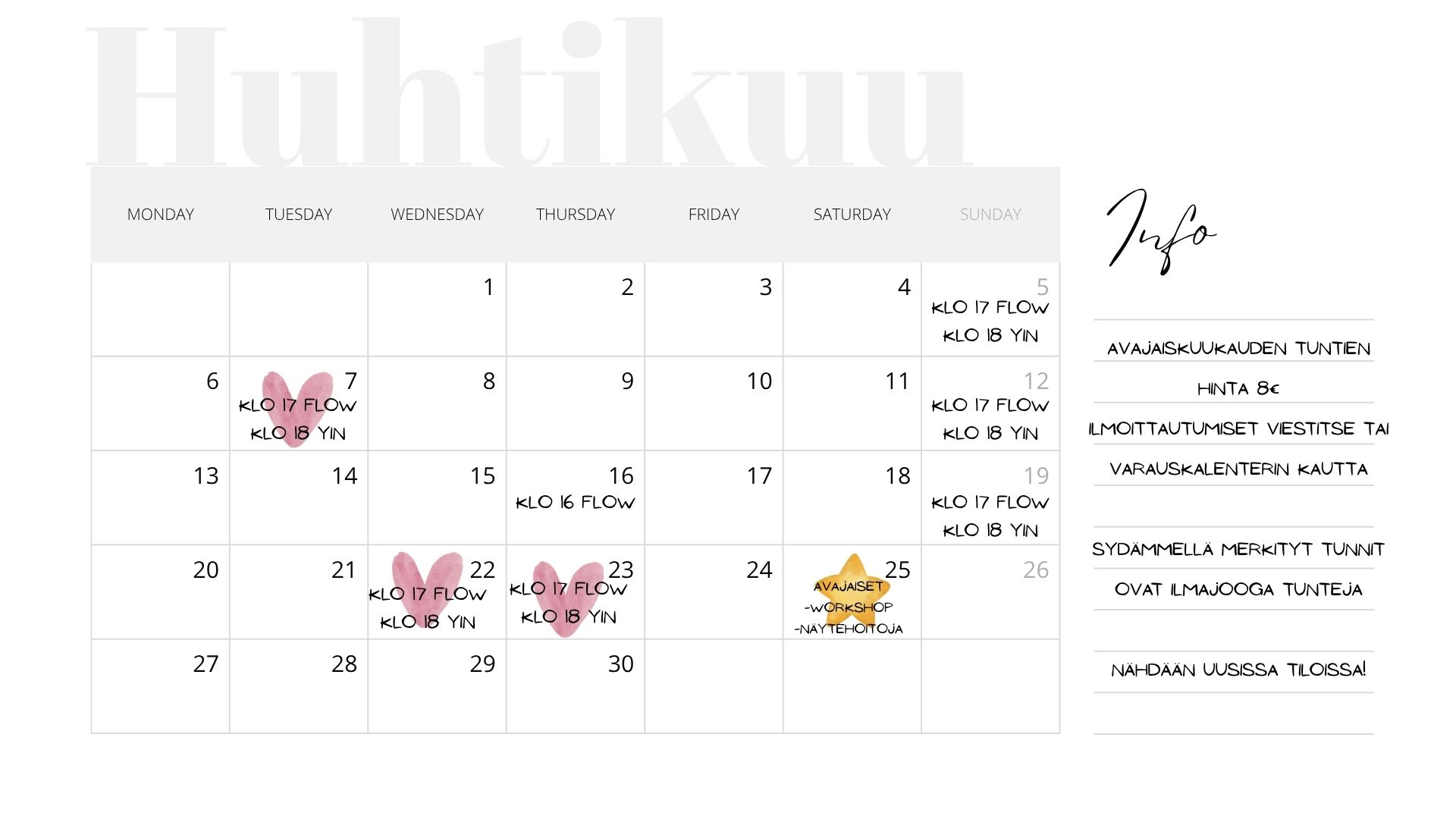 HUOM! Tässä aiemmin näkynyt virheellisesti 16.4. flow ilmajoogana, mutta tämä kuitenkin tavallinen mattotunti. Pahoittelen tästä aiheutunutta. Tässä kalenterissa näkyvät tunnit tutustumishintaan. Ttutustumishinnat ja tarjoukset päättyvät avajaispäivänä 25.4.
